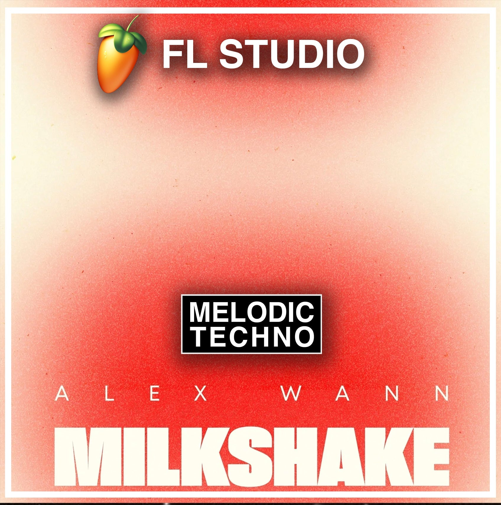 FL STUDIO REMAKE (MELODIC HOUSE) | ALEX WANN - MILKSHAKE - ABLETON TEMPLATES