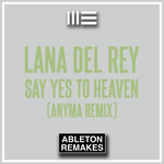 ABLETON TEMPLATE | LANA DEL REY - SAY YES TO HEAVEN (ANYMA REMIX) - ABLETON TEMPLATES